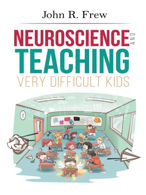 cover image of Neuroscience and Teaching Very Difficult Kids